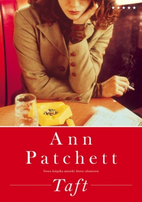 Taft - Patchett Ann<br />