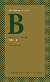 Utwory wybrane Tom 4 Mistrz i Małgorzata - Michaił Bułhakow