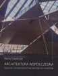 Architektura współczesna. Geneza i charakterystyka wiodących nurtów - Marta Tobolczyk