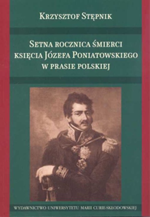 Setna rocznica śmierci księcia Józefa Poniatowskiego w prasie polskiej