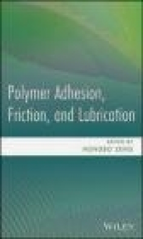 Polymer Adhesion, Friction, and Lubrication Hongbo Zeng