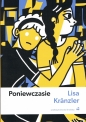 Poniewczasie - Lisa Kranzler
