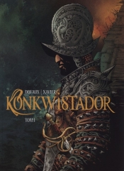 Konkwistador tom1 - Jean Dufaux, Philippe Xavier