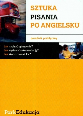 Sztuka pisania po angielsku poradnik praktyczny - Kołodziejczyk Ewa