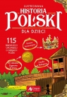 Ilustrowana historia Polski dla dzieci Kieś-Kokosińska Katarzyna, Lau Małgorzata