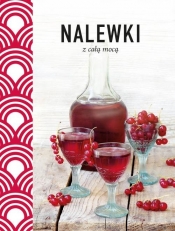Nalewki z całą mocą - Opracowanie zbiorowe
