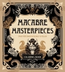 Macabre Masterpieces. Over 100 Sinister Scenes to Color. Coloring Book Opracowanie zbiorowe