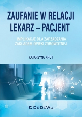 Zaufanie w relacji lekarz - pacjent. - Katarzyna Krot