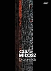 Zdobycie władzy - Czesław Miłosz