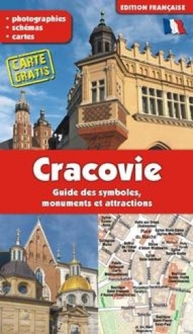 Kraków. Przewodnik po symbolach, zabytkach i atrakcjach wer. francuska - Gawryluk Grzegorz