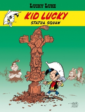 Lucky Luke. Kid Lucky. Tom 3. Statua Squaw - Achdé