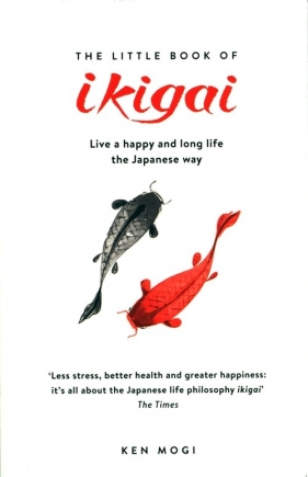 The Little Book of Ikigai - Mogi Ken