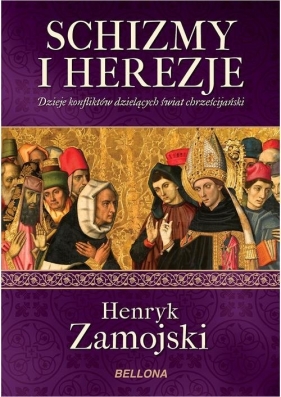 Schizmy i herezje - Zamojski Henryk