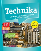 Technika. Jak? Gdzie? Co? Dlaczego? - Opracowanie zbiorowe