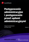 Postępowanie administracyjne i postępowanie przed sądami administracyjnymi Chróścielewski Wojciech,  Tarno Jan Paweł