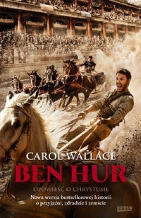 Ben Hur Opowieść o Chrystusie - Wallace Carol