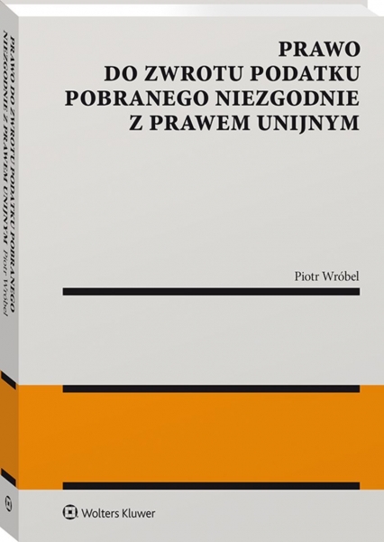 Prawo do zwrotu podatku pobranego niezgodnie z prawem unijnym