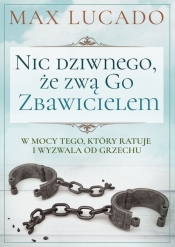 Nic dziwnego, że zwą Go Zbawicielem - Max Lucado