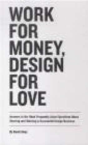 Work for Money, Design for Love David Airey