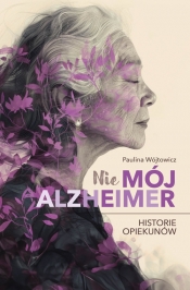 Nie mój alzheimer - Paulina Wójtowicz