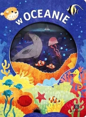 W oceanie Akademia mądrego dziecka - Robyn Newton, Amy Oliver, Kimberly Faria