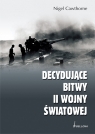 Decydujące bitwy II wojny światowej. Cawthorne Nigel