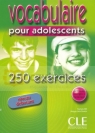 Vocabulaire pour adolescents 250 exercices debutant