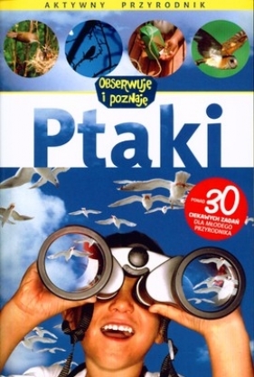 Ptaki. Aktywny przyrodnik - Burnie David