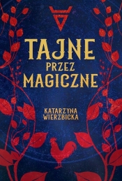 Tajne przez magiczne - Wierzbicka Katarzyna