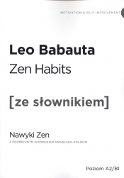 Zen habits wersja angielska z podręcznym słownikiem - Leo Babauta