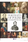 Portraits of Polish Entrepreneurs: From the Middle Ages to 1939 Andrzej Krajewski