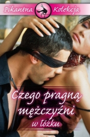 Czego pragną mężczyźni w łóżku