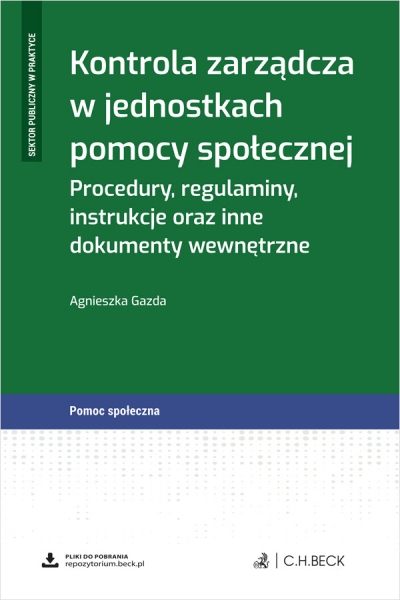 <img src='https://webimage.pl/pics/279/7/d9788384117279.jpg' style='height:440px' /> Kontrola zarządcza w jednostkach pomocy społecznej. Procedury, regulaminy, instrukcje oraz inne dokumenty wewnętrzne