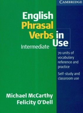 English Phrasal Verbs in Use Intermediate - McCarthy Michael, O'Dell Felicity