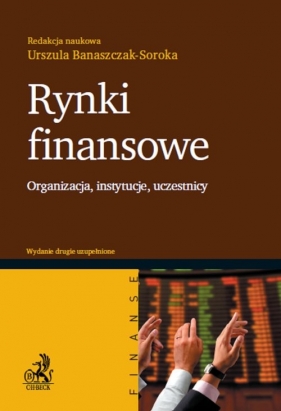 Rynki finansowe Organizacja, instytucje, uczestnicy - Banaszczak-Soroka Urszula