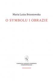 O symbolu i obrazie - Maria Luiza Brzostowska