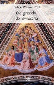 Od grzechu do nawrócenia - Gabriel Witaszek CSsR