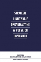 Strategie i innowacje organizacyjne w polskich uczelniach
