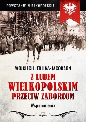 Z ludem wielkopolskim przeciw zaborcom - Wojciech Jedlina-Jacobson