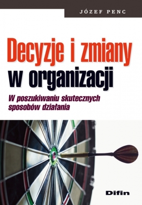 Decyzje i zmiany w ogranizacji - Penc Józef
