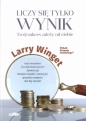 Liczy się tylko wynik - Larry Winget