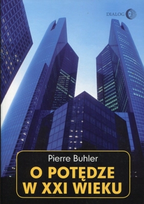 O potędze w XXI wieku - Buhler Pierre