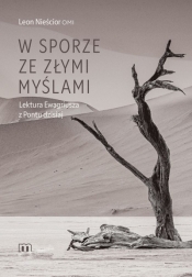 W sporze ze złymi myślami. Lektura Ewagriusza z Pontu dzisiaj - Leon Nieścior