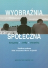 Wyobraźnia społeczna Horyzonty - źródło - dynamika. Uwarunkowania