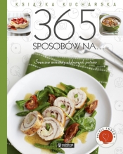 Książka kucharska 365 sposobów na.... - Opracowanie zbiorowe