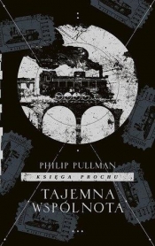 Księga Prochu. Tom 2. Tajemna wspólnota - Philip Pullman