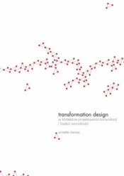Transformation design w kontekście projektowania.. - Siemes Annette