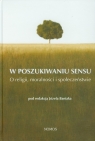 W poszukiwaniu sensu O religii, moralności i społeczeństwie