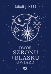 Dwór szronu i blasku gwiazd. Saga Dwór cierni i róż. Tom 4 - Sarah J. Maas