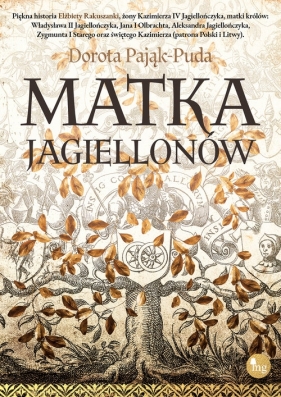 Matka Jagiellonów - Dorota Pająk-Puda